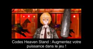 Codes Heaven Stand : Augmentez votre puissance dans le jeu !