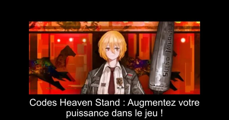 Codes Heaven Stand : Augmentez votre puissance dans le jeu !