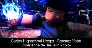 Codes Highschool Hoops : Boostez Votre Expérience de Jeu sur Roblox