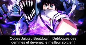 Codes Jujutsu Beatdown : Débloquez des gemmes et devenez le meilleur sorcier !