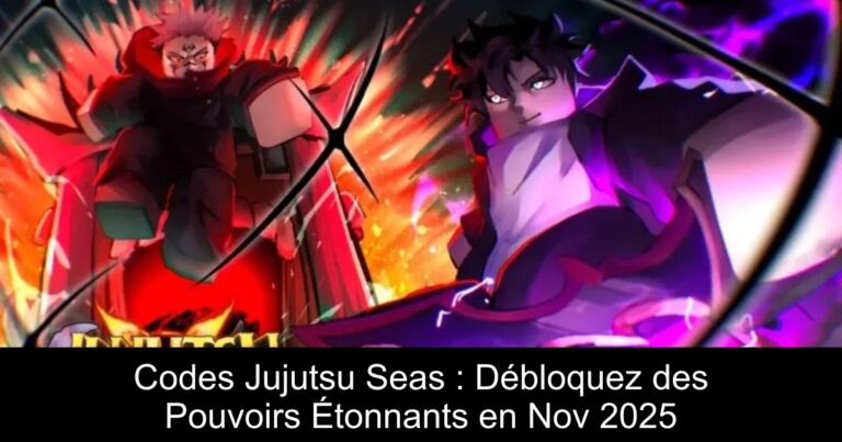 Codes Jujutsu Seas : Débloquez des Pouvoirs Étonnants en Nov 2025