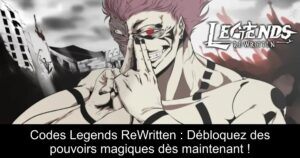 Codes Legends ReWritten : Débloquez des pouvoirs magiques dès maintenant !