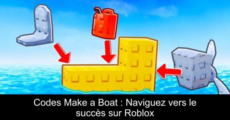 Codes Make a Boat : Naviguez vers le succès sur Roblox