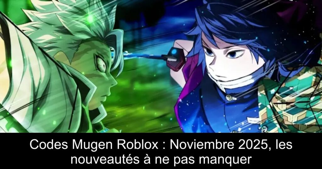 Codes Mugen Roblox : Noviembre 2025, les nouveautés à ne pas manquer