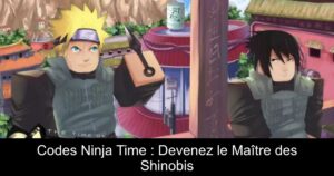 Codes Ninja Time : Devenez le Maître des Shinobis