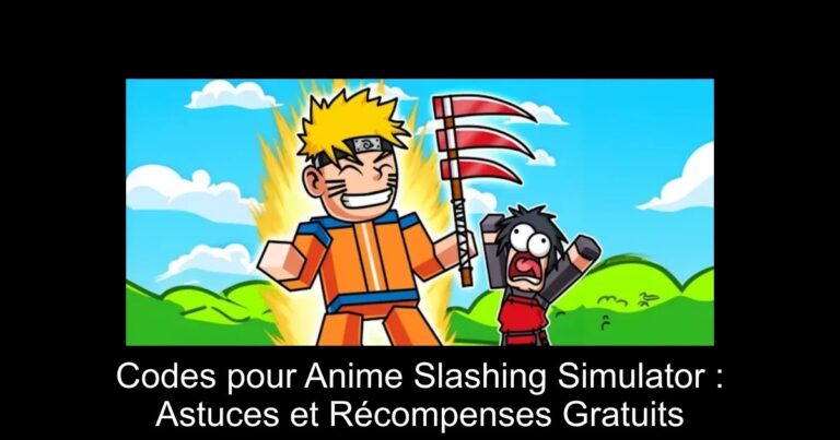 Codes pour Anime Slashing Simulator : Astuces et Récompenses Gratuits