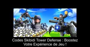 Codes Skibidi Tower Defense : Boostez Votre Expérience de Jeu !