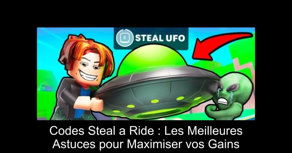 Codes Steal a Ride : Les Meilleures Astuces pour Maximiser vos Gains