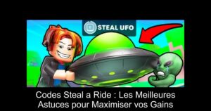 Codes Steal a Ride : Les Meilleures Astuces pour Maximiser vos Gains