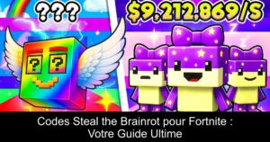 Codes Steal the Brainrot pour Fortnite : Votre Guide Ultime