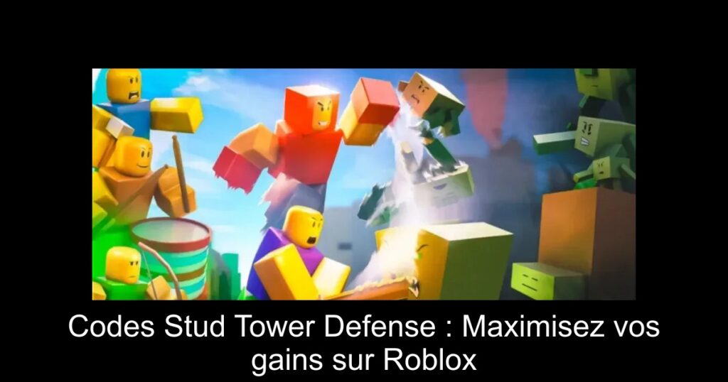 Codes Stud Tower Defense : Maximisez vos gains sur Roblox