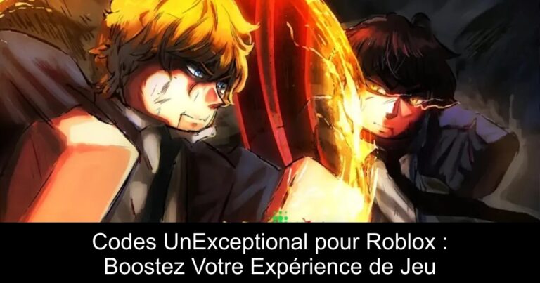 Codes UnExceptional pour Roblox : Boostez Votre Expérience de Jeu