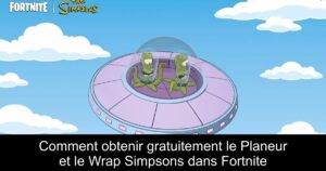 Comment obtenir gratuitement le Planeur et le Wrap Simpsons dans Fortnite