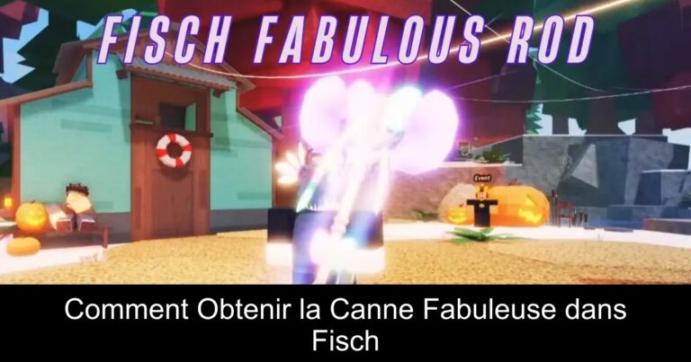Comment Obtenir la Canne Fabuleuse dans Fisch