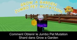 Comment Obtenir le Jumbo Pet Mutation Shard dans Grow a Garden