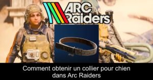 Comment obtenir un collier pour chien dans Arc Raiders