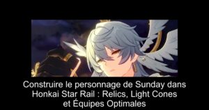 Construire le personnage de Sunday dans Honkai Star Rail : Relics, Light Cones et Équipes Optimales
