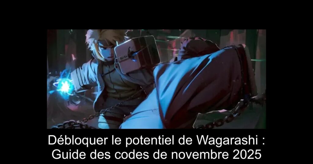 Débloquer le potentiel de Wagarashi : Guide des codes de novembre 2025