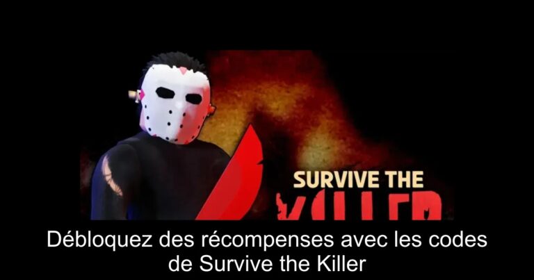Débloquez des récompenses avec les codes de Survive the Killer