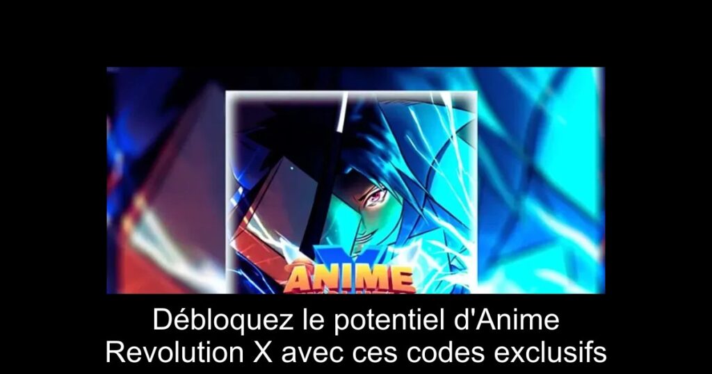 Débloquez le potentiel d&rsquo;Anime Revolution X avec ces codes exclusifs