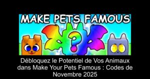 Débloquez le Potentiel de Vos Animaux dans Make Your Pets Famous : Codes de Novembre 2025
