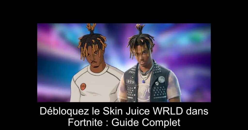 Débloquez le Skin Juice WRLD dans Fortnite : Guide Complet