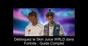 Débloquez le Skin Juice WRLD dans Fortnite : Guide Complet
