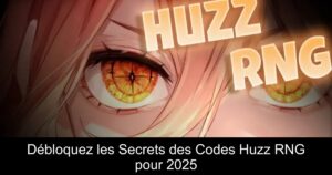 Débloquez les Secrets des Codes Huzz RNG pour 2025