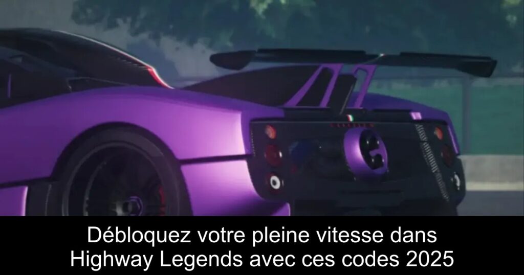 Débloquez votre pleine vitesse dans Highway Legends avec ces codes 2025