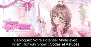 Débloquez Votre Potentiel Mode avec Prism Runway Show : Codes et Astuces