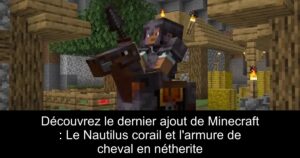 Découvrez le dernier ajout de Minecraft : Le Nautilus corail et l&rsquo;armure de cheval en nétherite