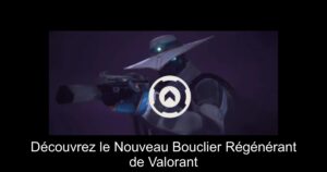 Découvrez le Nouveau Bouclier Régénérant de Valorant