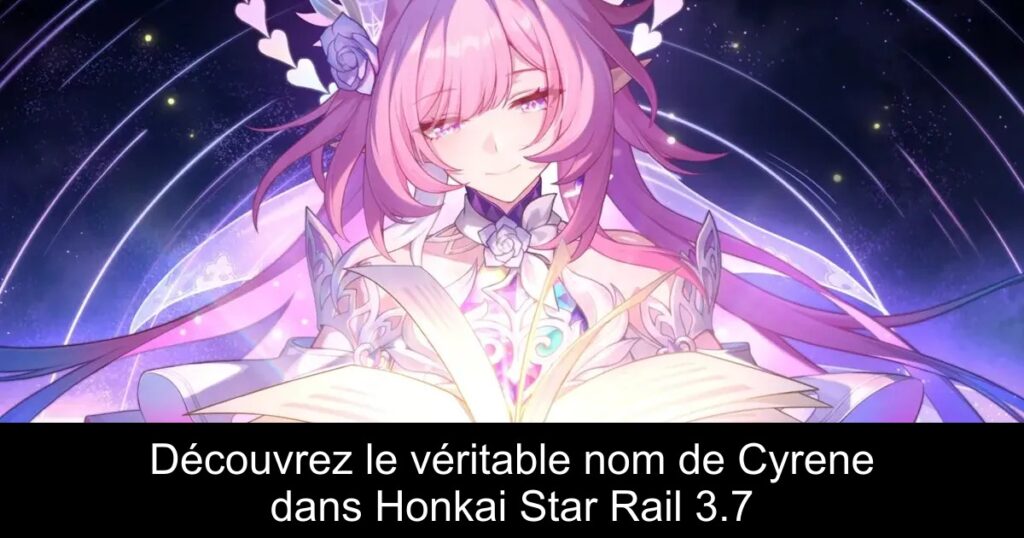Découvrez le véritable nom de Cyrene dans Honkai Star Rail 3.7