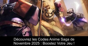 Découvrez les Codes Anime Saga de Novembre 2025 : Boostez Votre Jeu !