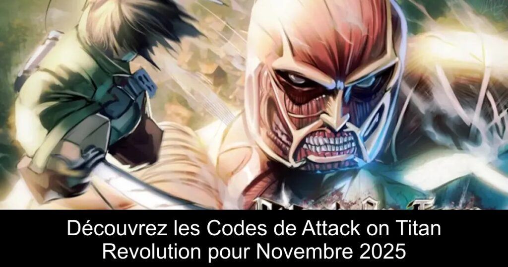 Découvrez les Codes de Attack on Titan Revolution pour Novembre 2025