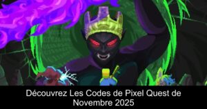Découvrez Les Codes de Pixel Quest de Novembre 2025
