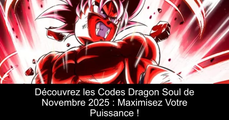 Découvrez les Codes Dragon Soul de Novembre 2025 : Maximisez Votre Puissance !