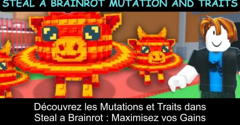Découvrez les Mutations et Traits dans Steal a Brainrot : Maximisez vos Gains