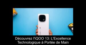 Découvrez l'iQOO 13: L'Excellence Technologique à Portée de Main