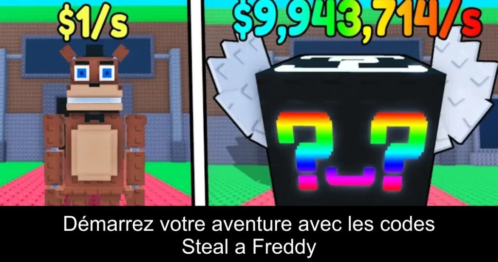 Démarrez votre aventure avec les codes Steal a Freddy