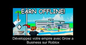 Développez votre empire avec Grow a Business sur Roblox