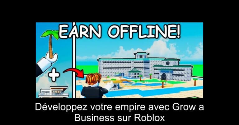 Développez votre empire avec Grow a Business sur Roblox