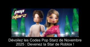 Dévoilez les Codes Pop Starz de Novembre 2025 : Devenez la Star de Roblox !