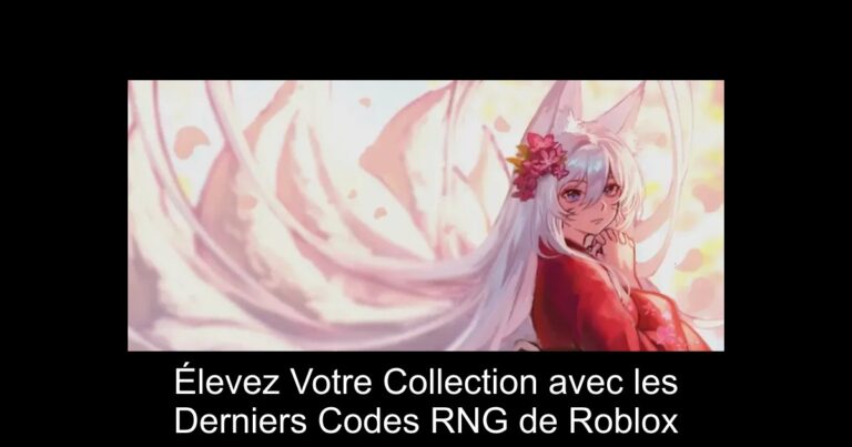 Élevez Votre Collection avec les Derniers Codes RNG de Roblox