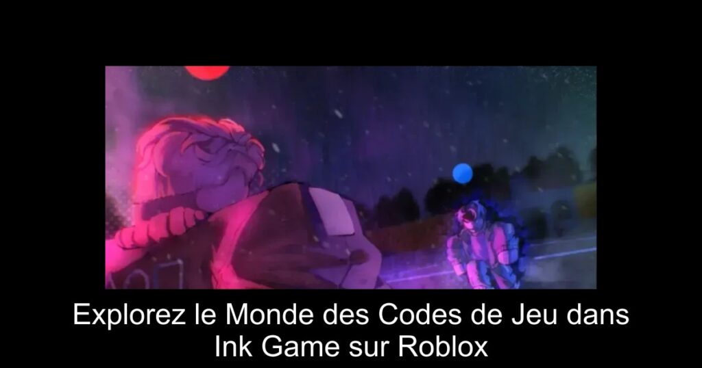 Explorez le Monde des Codes de Jeu dans Ink Game sur Roblox