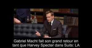 Gabriel Macht fait son grand retour en tant que Harvey Specter dans Suits: LA