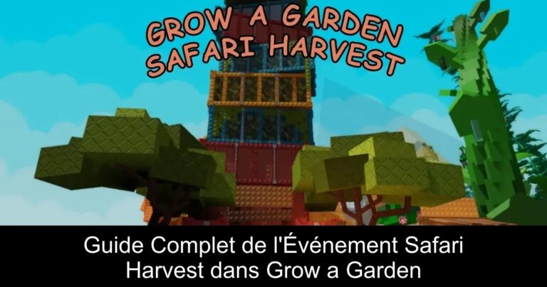 Guide Complet de l'Événement Safari Harvest dans Grow a Garden