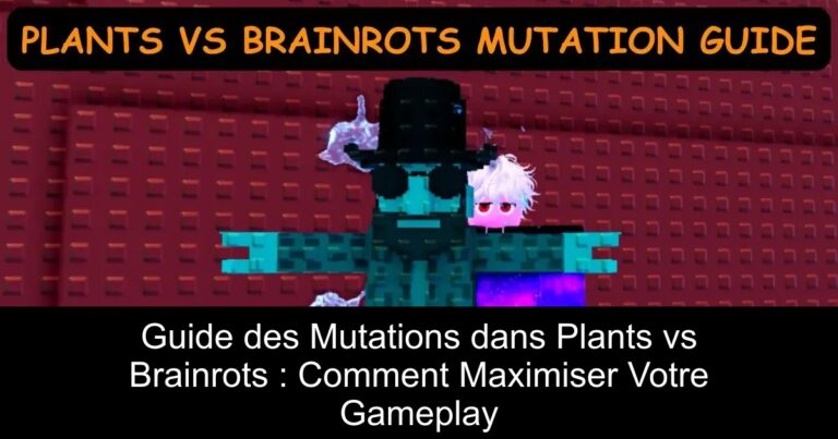 Guide des Mutations dans Plants vs Brainrots : Comment Maximiser Votre Gameplay