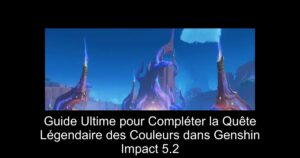 Guide Ultime pour Compléter la Quête Légendaire des Couleurs dans Genshin Impact 5.2