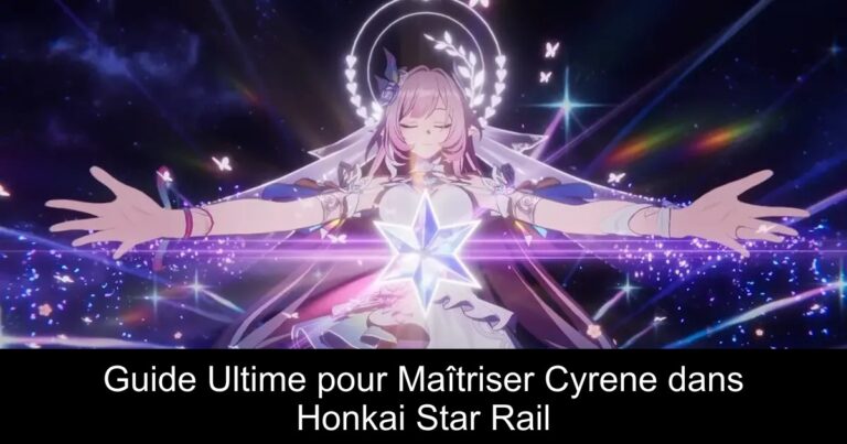 Guide Ultime pour Maîtriser Cyrene dans Honkai Star Rail